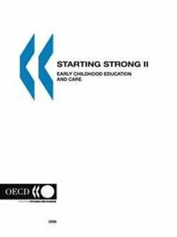 Starting Strong II: Early Childhood Education and Care; Organisation For Economic Co-operation And Development OECD; 2006