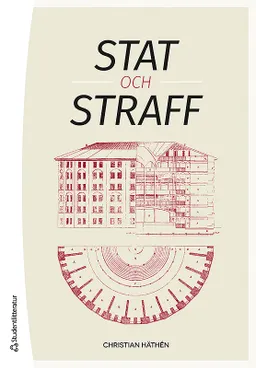 Stat och straff : rättshistoriska perspektiv; Christian Häthén; 2014