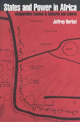 States and power in Africa : comparative lessons in authority and control; Jeffrey Herbst; 2000