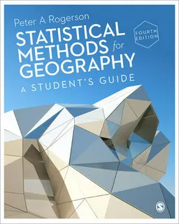 Statistical methods for geography : a student's guide; Peter A. Rogerson; 2014