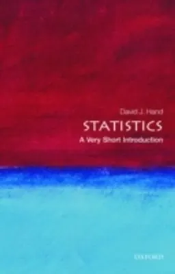 Statistics : a very short introduction; David J. Hand; 2008