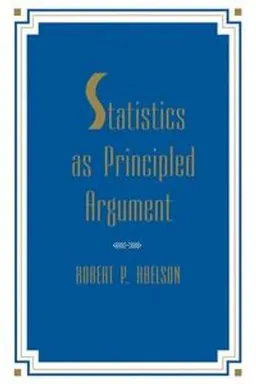 Statistics as principled argument; Robert P. Abelson; 1995