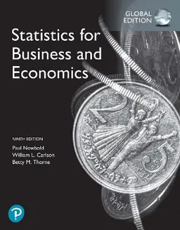 Statistics for Business and Economics, Global Edition; Paul Newbold, William Carlson, Betty Thorne; 2019