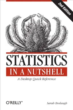 Statistics in a Nutshell; Sarah Boslaugh; 2012