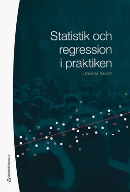 Statistik och regression i praktiken; Joakim Ruist; 2021