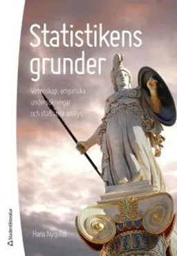 Statistikens grunder : vetenskap, empiriska undersökningar och statistisk analys; Hans Nyquist; 2017