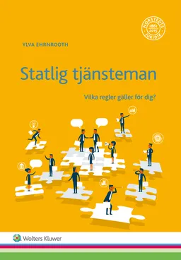 Statlig tjänsteman : vilka regler gäller för dig?; Ylva Ehrnrooth; 2017