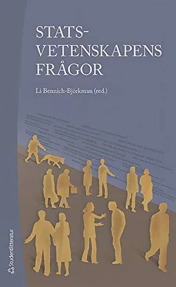 Statsvetenskapens frågor; Li Bennich-Björkman; 2013