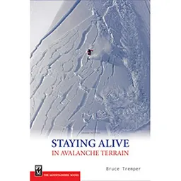 Staying Alive in Avalanche Terrain; Bruce Tremper; 2008