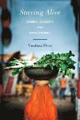 Staying alive : women, ecology, and development; Vandana Shiva; 2016