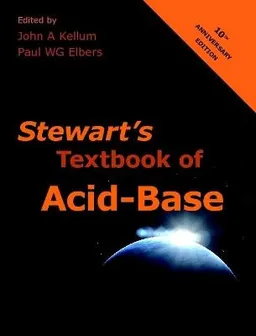 Stewart's Textbook of Acid-Base; John A Kellum, Paul Wg Elbers; 2009