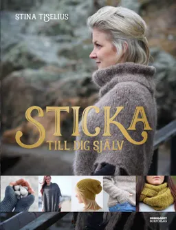 Sticka till dig själv; Stina Tiselius; 2017