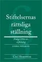 Stiftelsernas rättsliga ställning; Carl Hemström; 2010