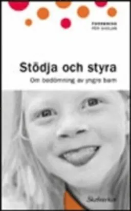 Stödja och styra : om bedömning av yngre barn; Skolverket; 2010