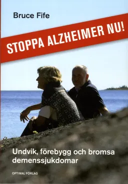 Stoppa Alzheimer nu!; Bruce Fife; 2013