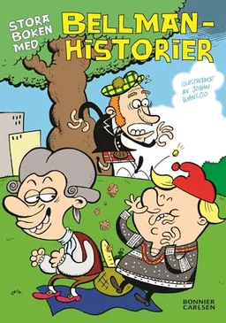 Stora boken med Bellmanhistorier; Redaktionen; 2007