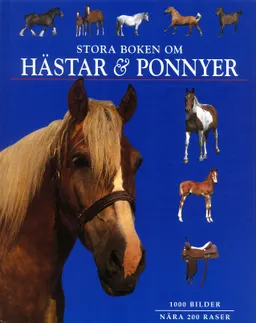 Stora boken om hästar och ponnyer; Tamsin Pickeral; 2004