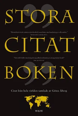 Stora citatboken : citat från hela världen; Gösta Åberg; 2005