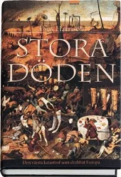 Stora döden : den värsta katastrofen som drabbat Europa; Dick Harrison; 2003