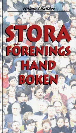 Stora föreningshandboken; Håkan Olander; 1999