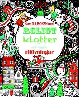 Stora julboken med roligt klotter och andra ritövningar; Fiona Watt; 2011