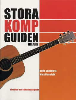 Stora kompguiden : gitarr : för nylon- och stålsträngad gitarr; Norrefalk; 2004