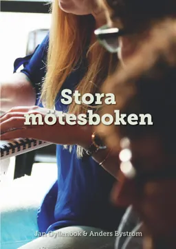 Stora mötesboken; Jan Gyllenbok, Anders Byström; 2015