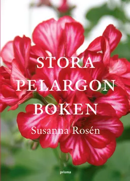 Stora pelargonboken; Susanna Rosén; 2008