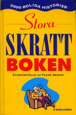 Stora Skrattboken : 3000 roliga historier; Frank Dennis; 2004