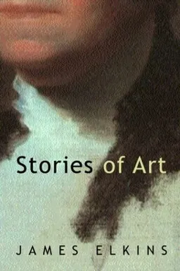 Stories of art; James Elkins; 2002