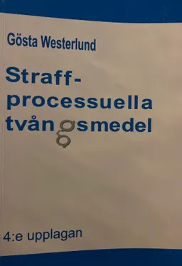 Straffprocessuella tvångsmedel; Gösta Westerlund; 2010