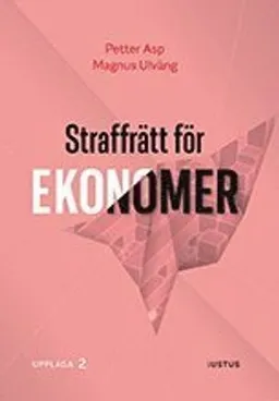 Straffrätt för ekonomer; Petter Asp, Magnus Ulväng; 2021