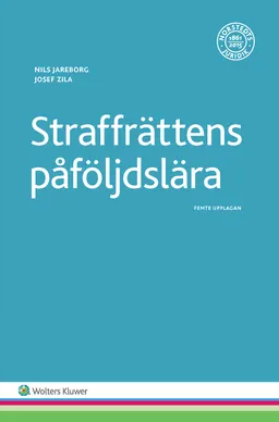 Straffrättens påföljdslära; Nils Jareborg, Josef Zila; 2017