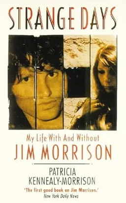 Strange days : my life with and without Jim Morrison; Patricia Kennealy-Morrison; 1992