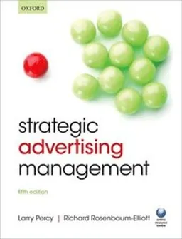 Strategic advertising management; Larry Percy; 2016