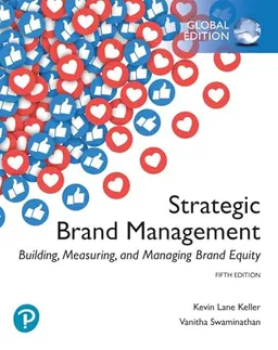 Strategic brand management : building, measuring, and managing brand equity; Kevin Lane Keller; 2020