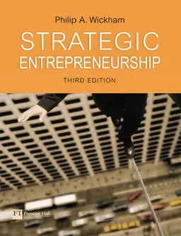 Strategic entrepreneurship; Philip A. Wickham; 2004