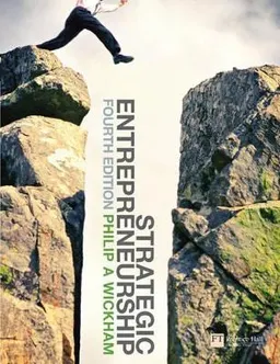 Strategic Entrepreneurship; Philip A Wickham; 2006