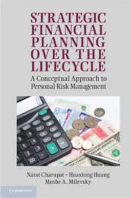 Strategic Financial Planning over the Lifecycle; Narat Charupat; 2012