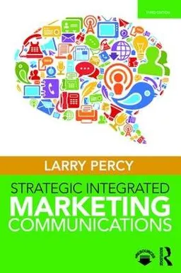 Strategic Integrated Marketing Communications; Larry Percy; 2018