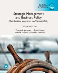 Strategic Management and Business Policy: Globalization, Innovation and Sustainability, Global Edition; Thomas L Wheelen; 2017