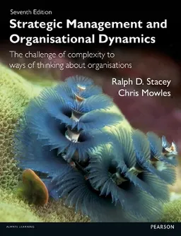 Strategic management and organisational dynamics : the challenge of complexity to ways of thinking about organisations; Ralph D. Stacey; 2016