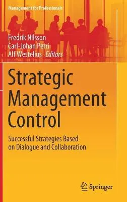 Strategic Management Control; Fredrik Nilsson, Carl-Johan Petri, Alf Westelius; 2021