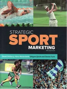 Strategic Sport Marketing; David Shilbury, Hans Westerbeek, Shayne Quick, Daniel Funk; 2009