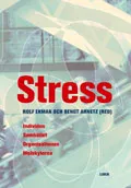 Stress - Individen, organisationen, samhället, molekylerna; Rolf Ekman, Bengt Arnetz; 2005