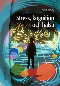 Stress, kognition och hälsa; Tony Cassidy; 2003