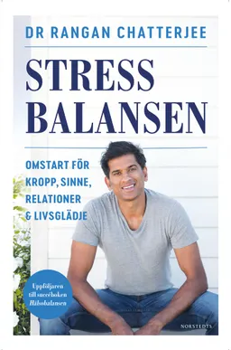 Stressbalansen : omstart för kropp, sinne, relationer & livsglädje; Rangan Chatterjee; 2019