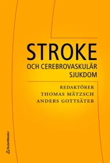 Stroke och cerebrovaskulär sjukdom; Thomas Mätzsch, Anders Gottsäter; 2007