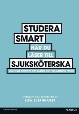 Studera smart när du läser till sjuksköterska; Michelle Cowen; 2012