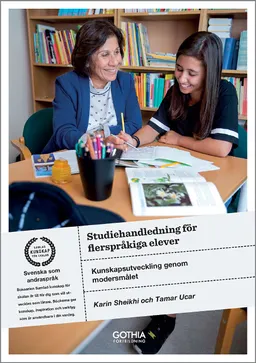 Studiehandledning för flerspråkiga elever : kunskapsutveckling genom modersmålet; Tamar Ucar, Karin Sheikhi; 2018